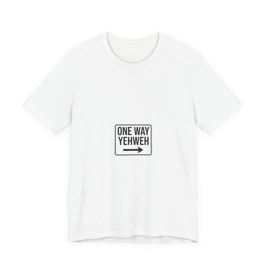 One Way Yehweh Arrow T-Shirt | Christian Faith Tee